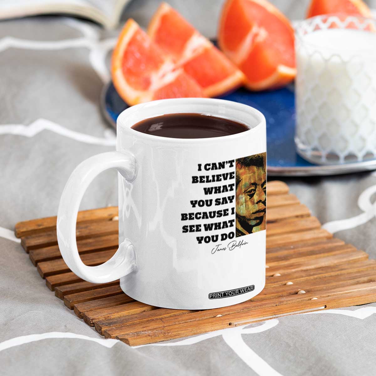 Inspiring James Baldwin Civil Rights Quote Portrait Coffee Mug I Cant Believe What You Say Because I See What You Do