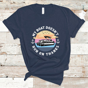 Funny My Boat Doesn't Run On Thanks Pontoon Boat Owners T Shirt TS02 Navy Printyourwear