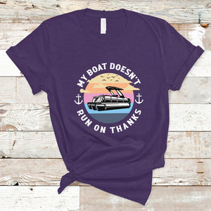 Funny My Boat Doesn't Run On Thanks Pontoon Boat Owners T Shirt TS02 Purple Printyourwear
