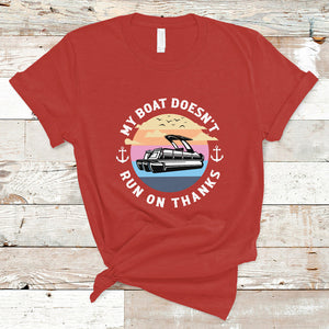 Funny My Boat Doesn't Run On Thanks Pontoon Boat Owners T Shirt TS02 Red Printyourwear