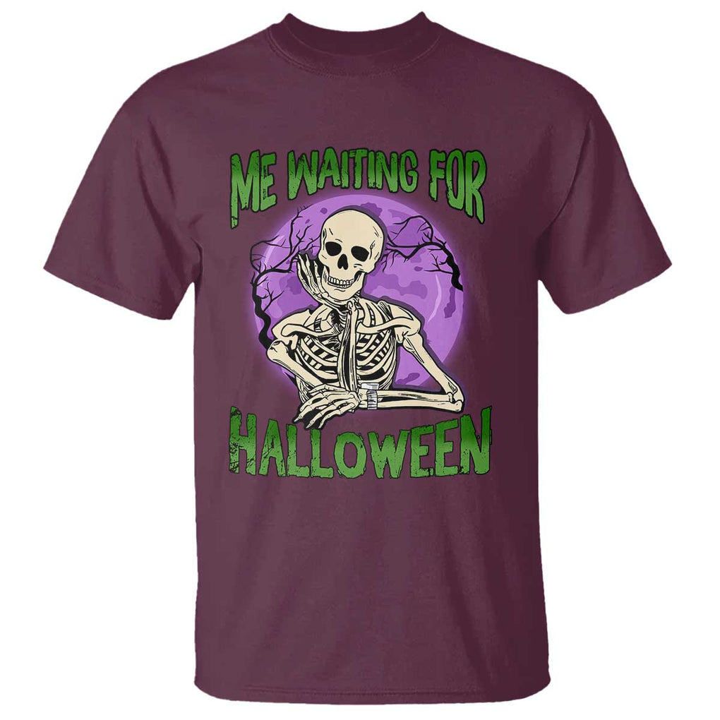 Funny Skeleton T Shirt Me Waiting For Halloween Skeleton Funny Halloween Costume TS02 Maroon Print Your Wear