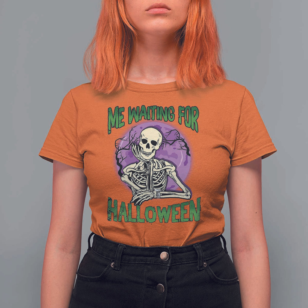 Funny Skeleton T Shirt For Women Me Waiting For Halloween Skeleton Funny Halloween Costume TS02 Orange Print Your Wear