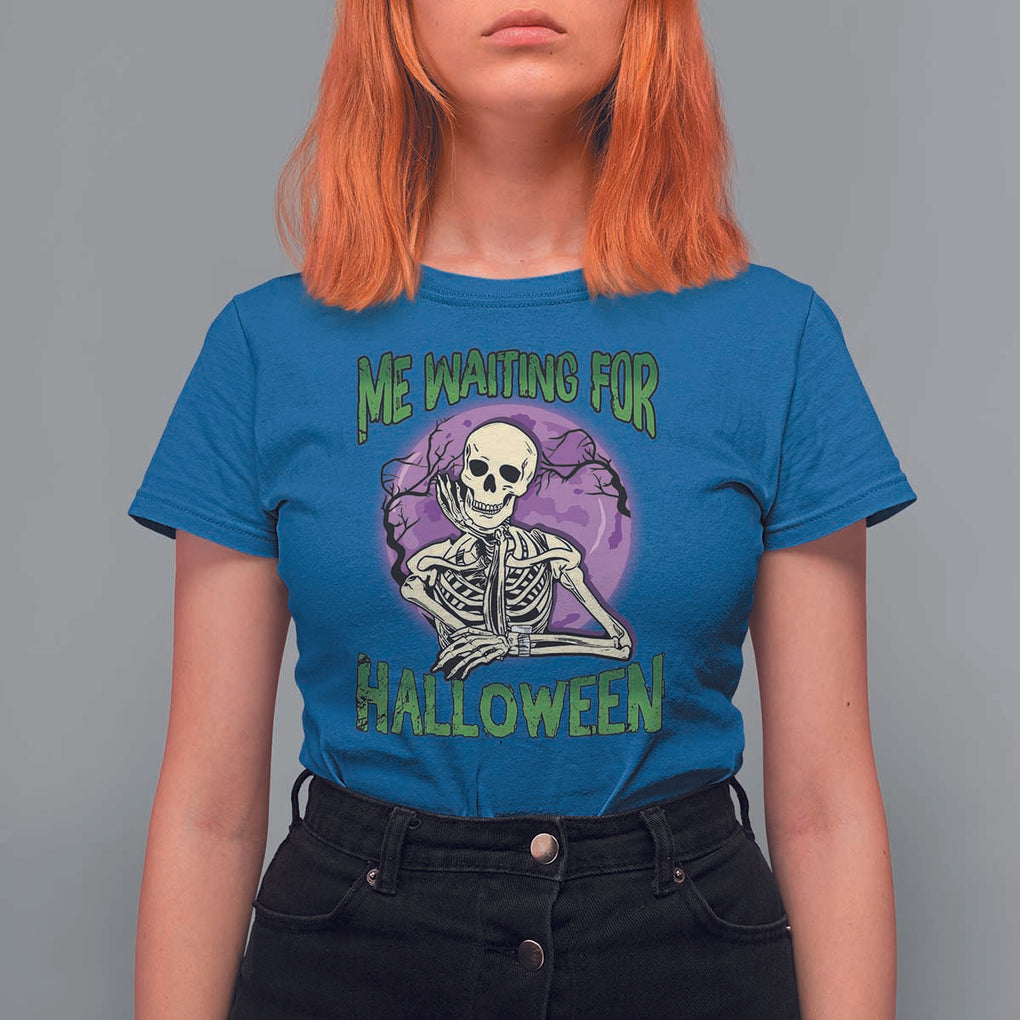 Funny Skeleton T Shirt For Women Me Waiting For Halloween Skeleton Funny Halloween Costume TS02 Royal Blue Print Your Wear
