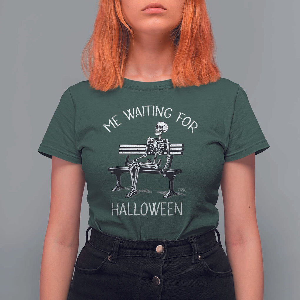 Funny Skeleton T Shirt For Women Me Waiting For Halloween Skeleton Lover Halloween Costume TS02 Dark Forest Green Print Your Wear