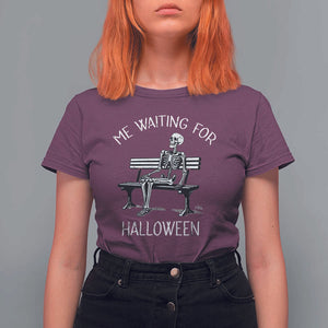 Funny Skeleton T Shirt For Women Me Waiting For Halloween Skeleton Lover Halloween Costume TS02 Maroon Print Your Wear