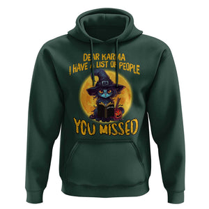 Funny Cat Karma Hoodie Dear Karma I Have List Of People You Missed Black Cat Witch TS02 Dark Forest Green Print Your Wear