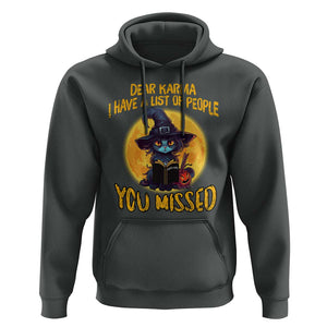 Funny Cat Karma Hoodie Dear Karma I Have List Of People You Missed Black Cat Witch TS02 Dark Heather Print Your Wear