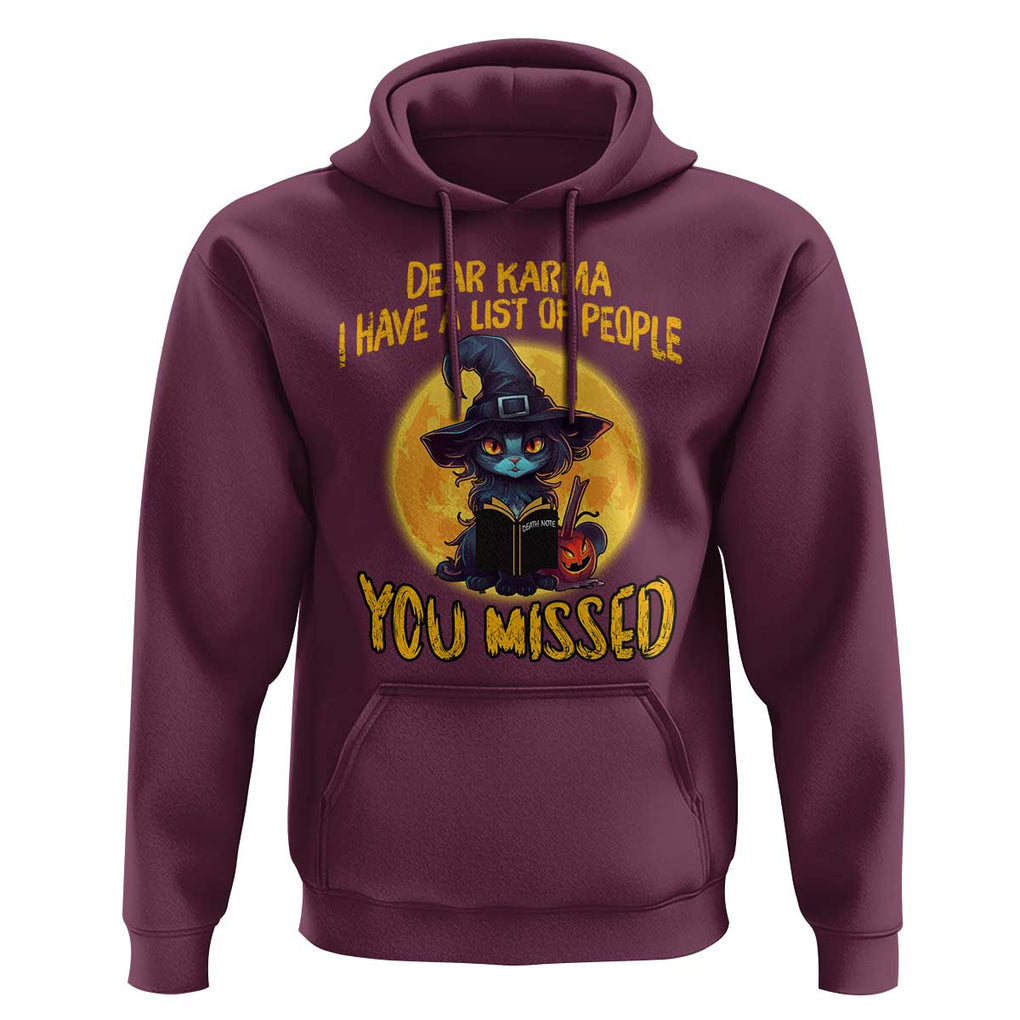 Funny Cat Karma Hoodie Dear Karma I Have List Of People You Missed Black Cat Witch TS02 Maroon Print Your Wear