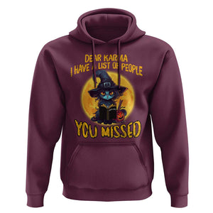 Funny Cat Karma Hoodie Dear Karma I Have List Of People You Missed Black Cat Witch TS02 Maroon Print Your Wear