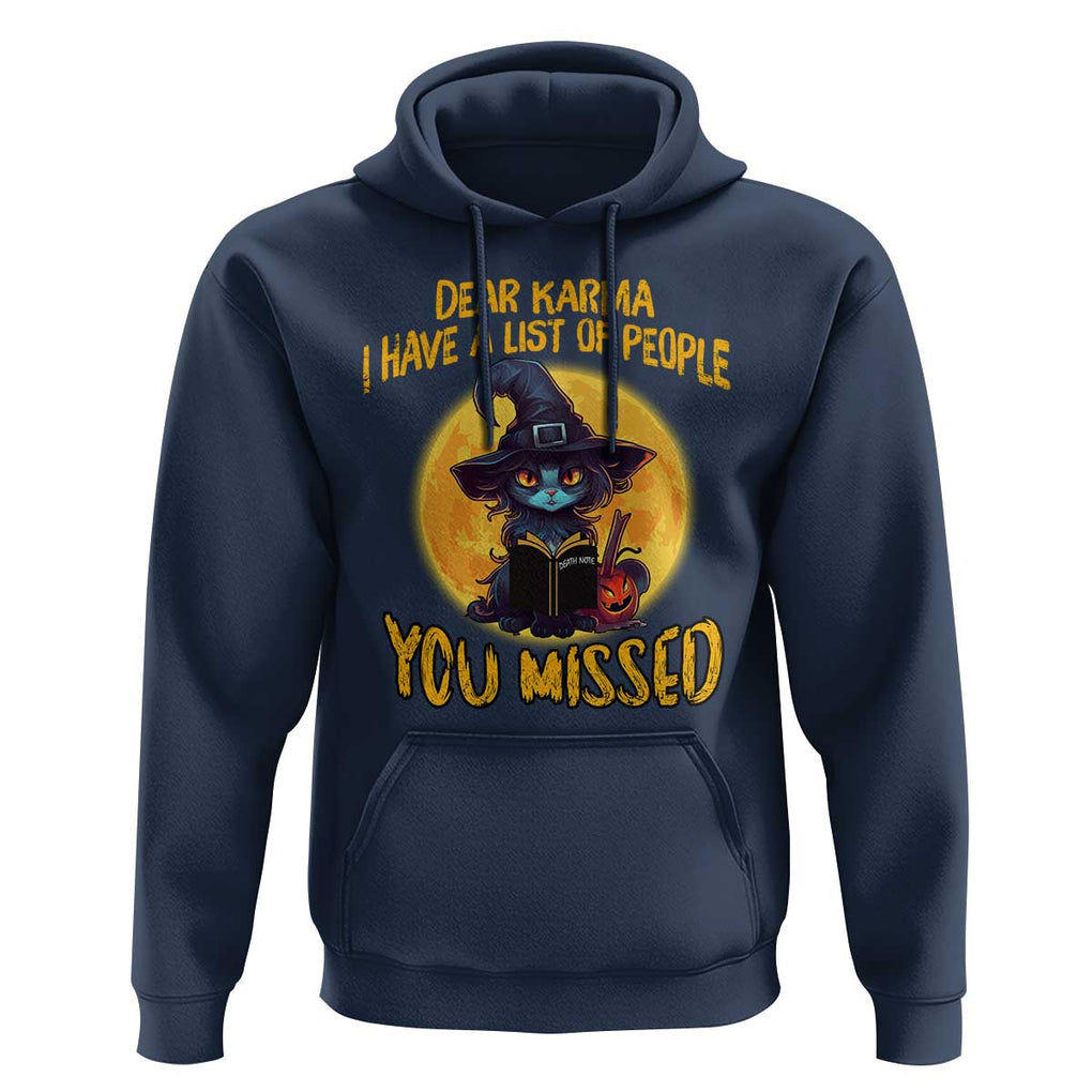 Funny Cat Karma Hoodie Dear Karma I Have List Of People You Missed Black Cat Witch TS02 Navy Print Your Wear