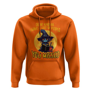 Funny Cat Karma Hoodie Dear Karma I Have List Of People You Missed Black Cat Witch TS02 Orange Print Your Wear