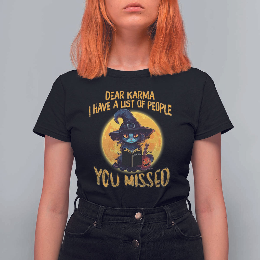 Funny Cat Karma T Shirt For Women Dear Karma I Have List Of People You Missed Black Cat Witch TS02 Black Print Your Wear