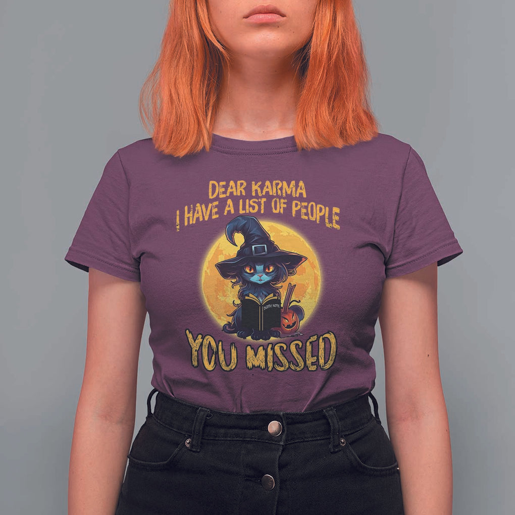 Funny Cat Karma T Shirt For Women Dear Karma I Have List Of People You Missed Black Cat Witch TS02 Maroon Print Your Wear
