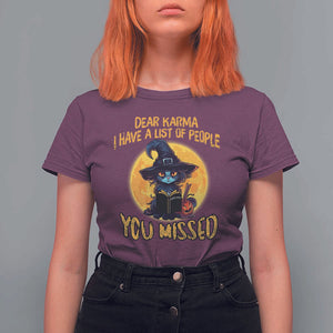 Funny Cat Karma T Shirt For Women Dear Karma I Have List Of People You Missed Black Cat Witch TS02 Maroon Print Your Wear