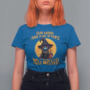 Funny Cat Karma T Shirt For Women Dear Karma I Have List Of People You Missed Black Cat Witch TS02 Royal Blue Print Your Wear