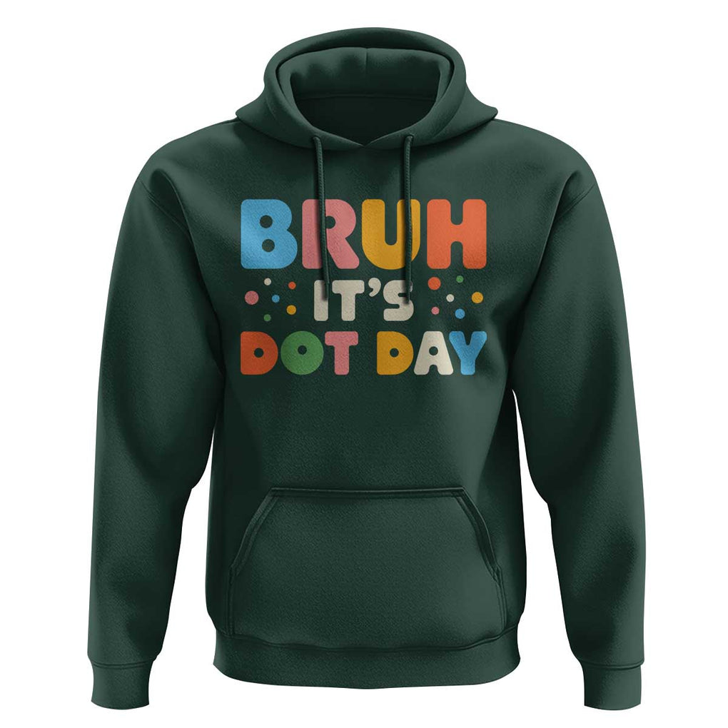 Bruh It's Dot Day Hoodie Colorful Polka Dots TS02 Dark Forest Green Print Your Wear