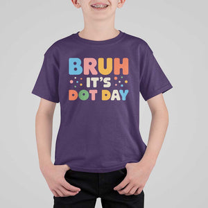 Bruh It's Dot Day T Shirt For Kid Colorful Polka Dots TS02 Purple Print Your Wear