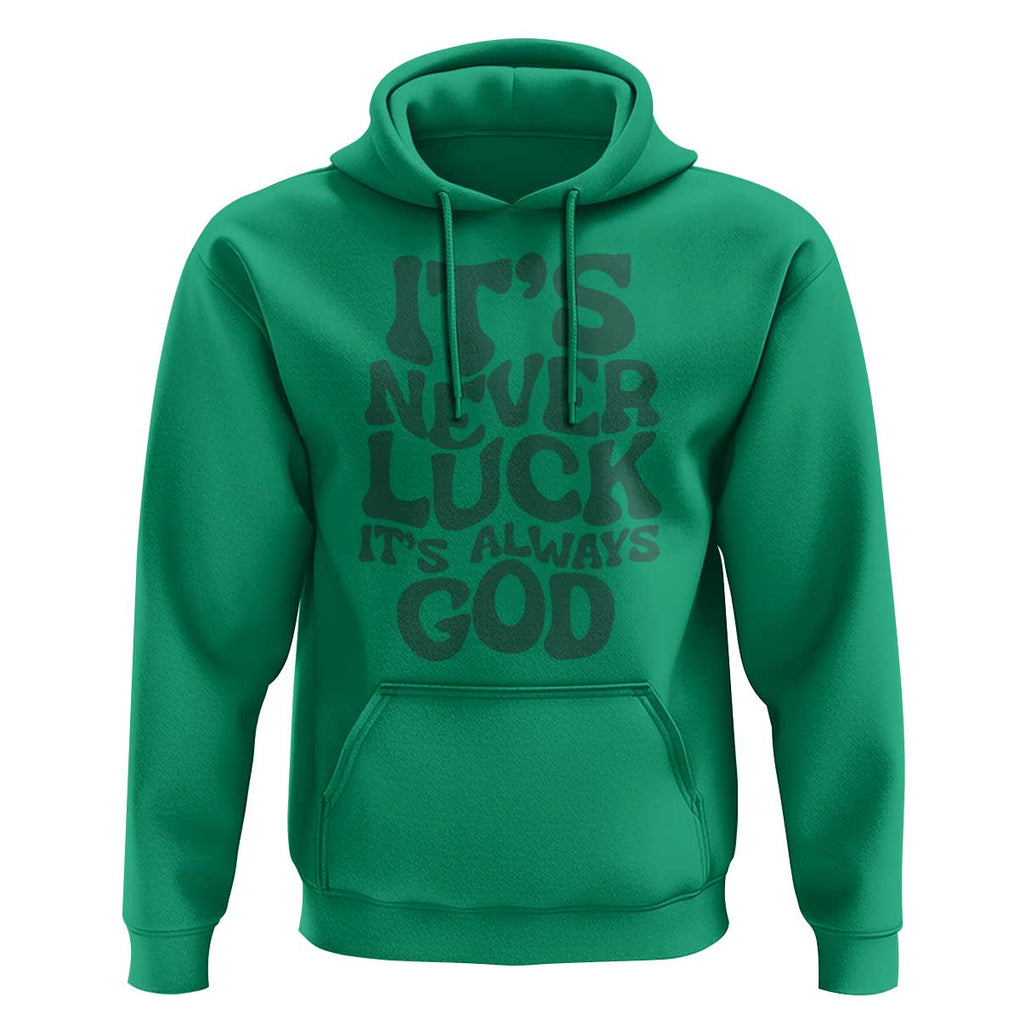 Funny Christian Faith Hoodie It's Never Luck It's Always God TS02 Irish Green Print Your Wear