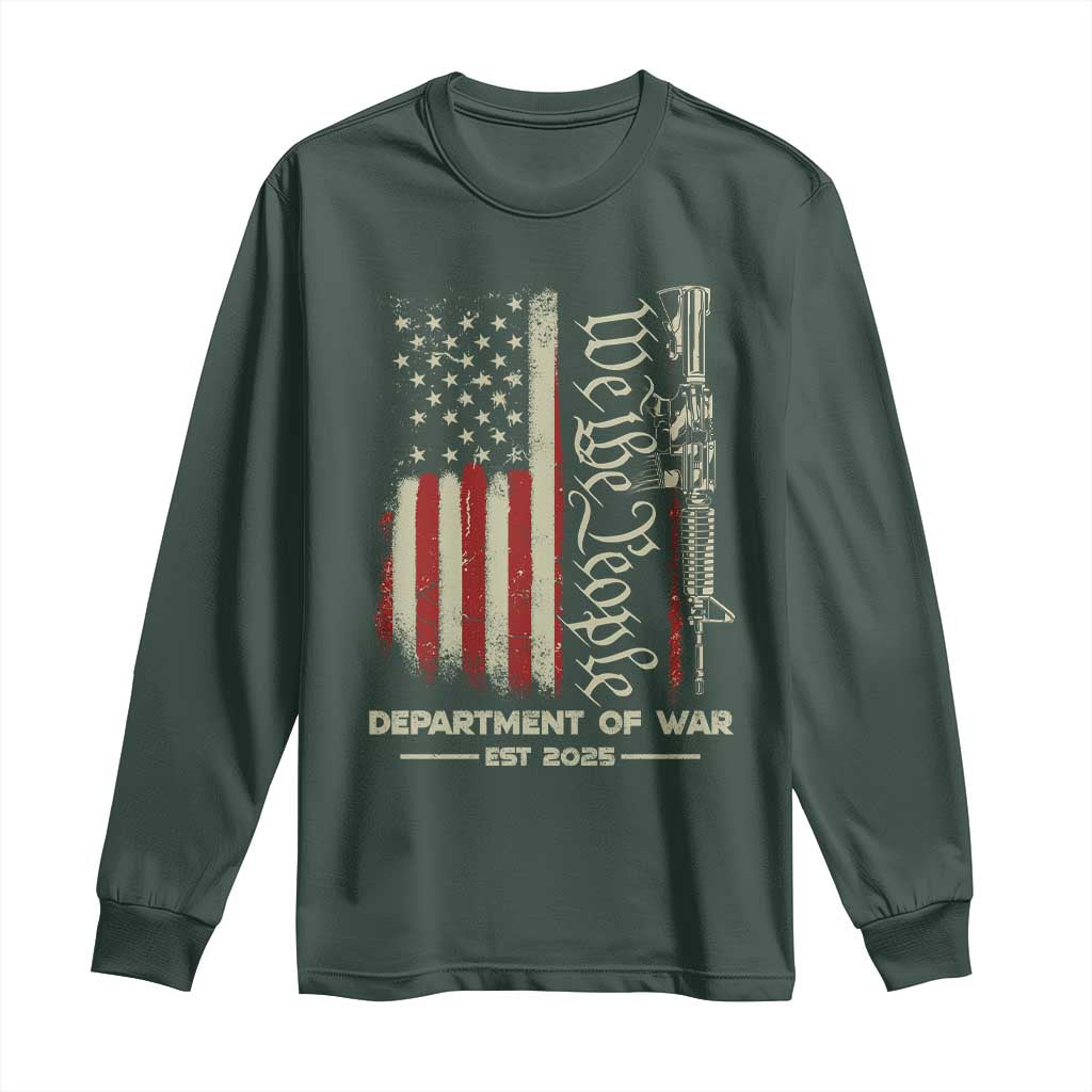 Department of War Est 2025 Long Sleeve Shirt We The People Rifle American Flag Patriotic 2A Statement TS02 Dark Forest Green Print Your Wear