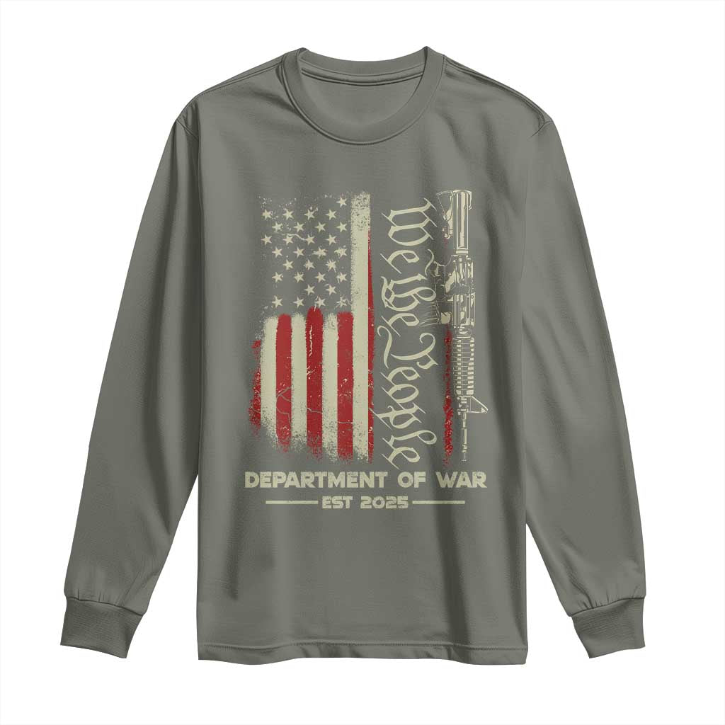 Department of War Est 2025 Long Sleeve Shirt We The People Rifle American Flag Patriotic 2A Statement TS02 Military Green Print Your Wear