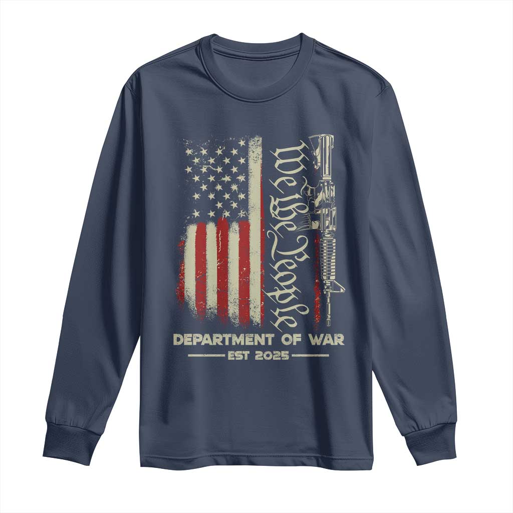 Department of War Est 2025 Long Sleeve Shirt We The People Rifle American Flag Patriotic 2A Statement TS02 Navy Print Your Wear