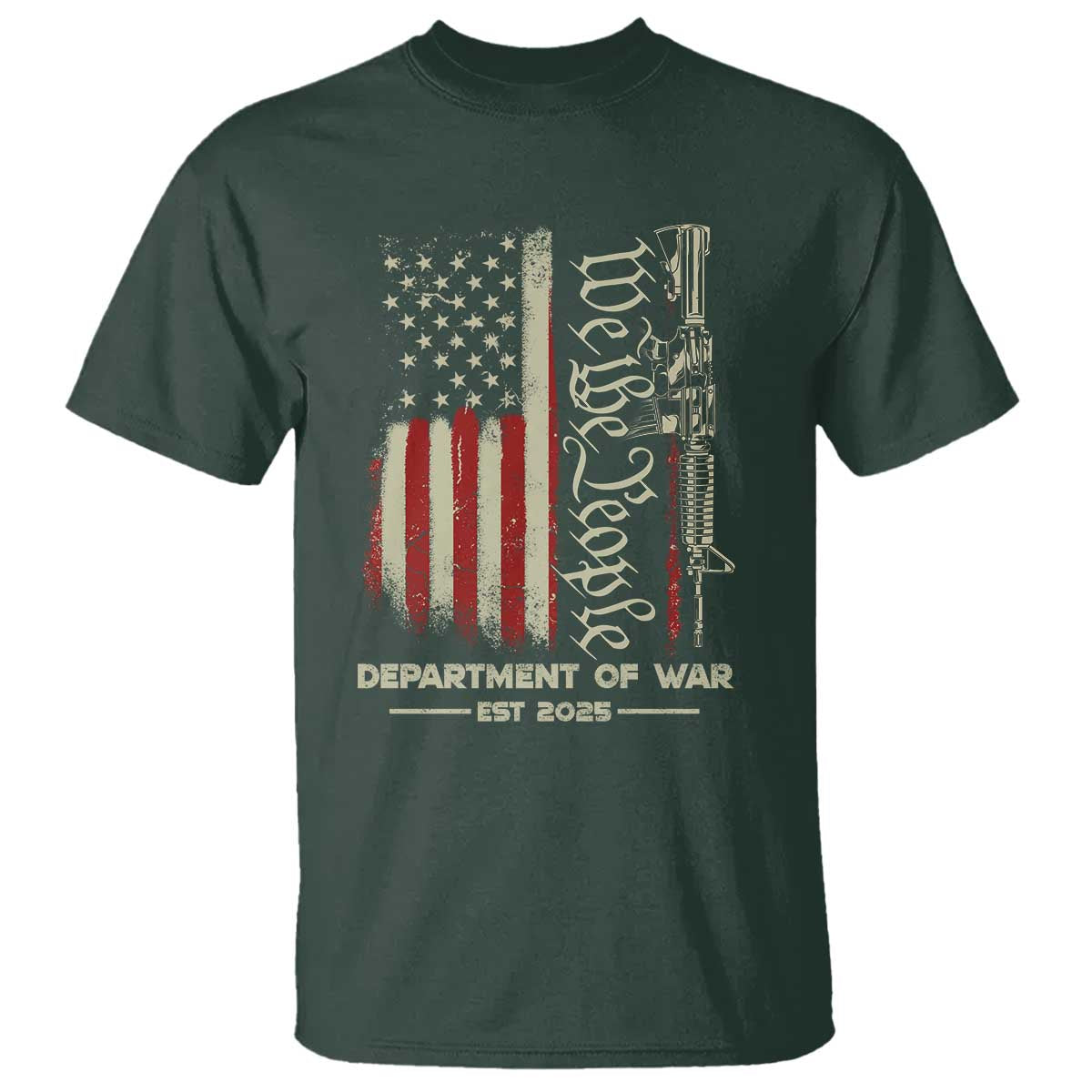 Department of War Est 2025 T Shirt We The People Rifle American Flag Patriotic 2A Statement TS02 Dark Forest Green Print Your Wear