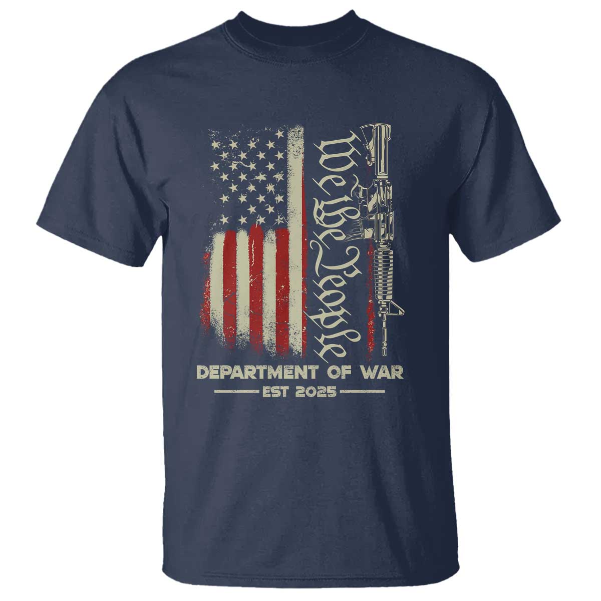 Department of War Est 2025 T Shirt We The People Rifle American Flag Patriotic 2A Statement TS02 Navy Print Your Wear