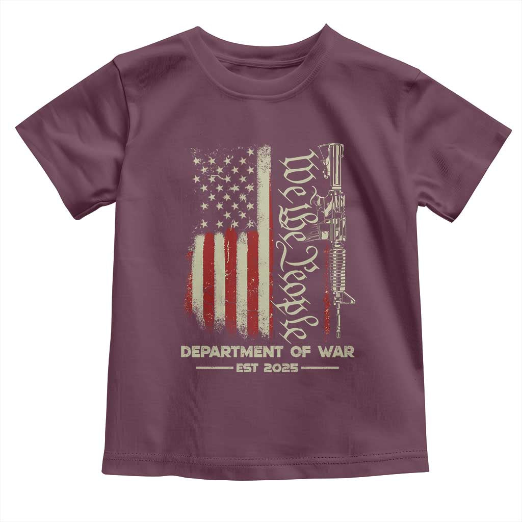 Department of War Est 2025 Toddler T Shirt We The People Rifle American Flag Patriotic 2A Statement TS02 Maroon Print Your Wear