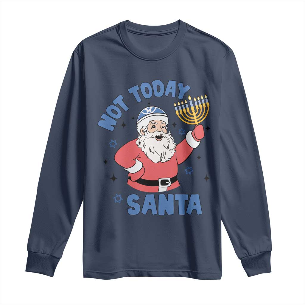 Santa Hanukkah Long Sleeve Shirt Not Today Santa Chanukah Jewish Festival Jew TS02 Navy Print Your Wear