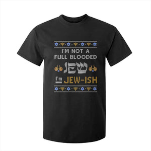 Funny Jewish T Shirt For Kid I'm Not Full Blooded Jew I'm Jewish Chanukah Ugly Sweater Hanukkah TS02 Black Print Your Wear