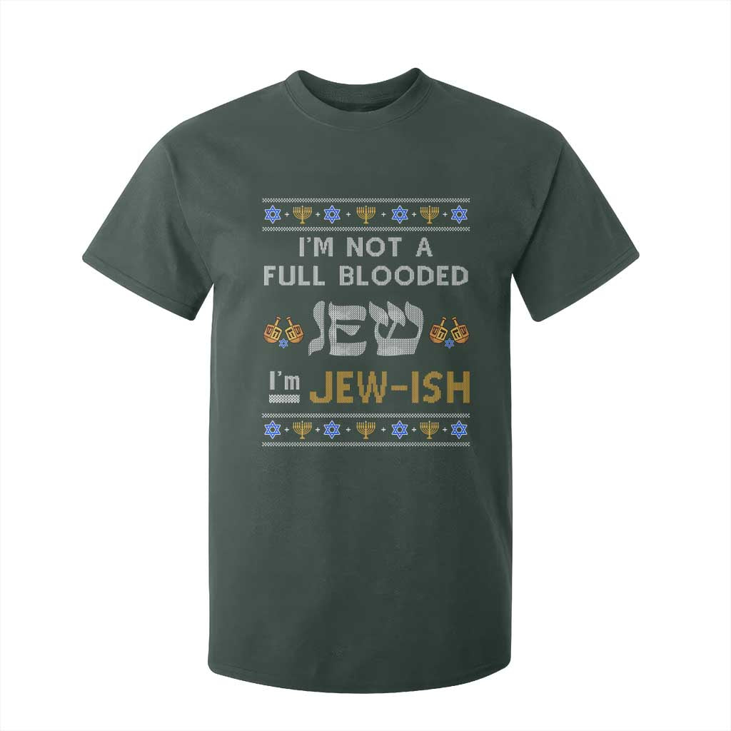 Funny Jewish T Shirt For Kid I'm Not Full Blooded Jew I'm Jewish Chanukah Ugly Sweater Hanukkah TS02 Dark Forest Green Print Your Wear