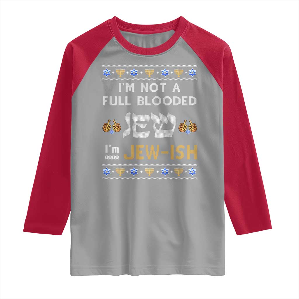 Funny Jewish Raglan Shirt I'm Not Full Blooded Jew I'm Jewish Chanukah Ugly Sweater Hanukkah TS02 Sport Gray Red Print Your Wear
