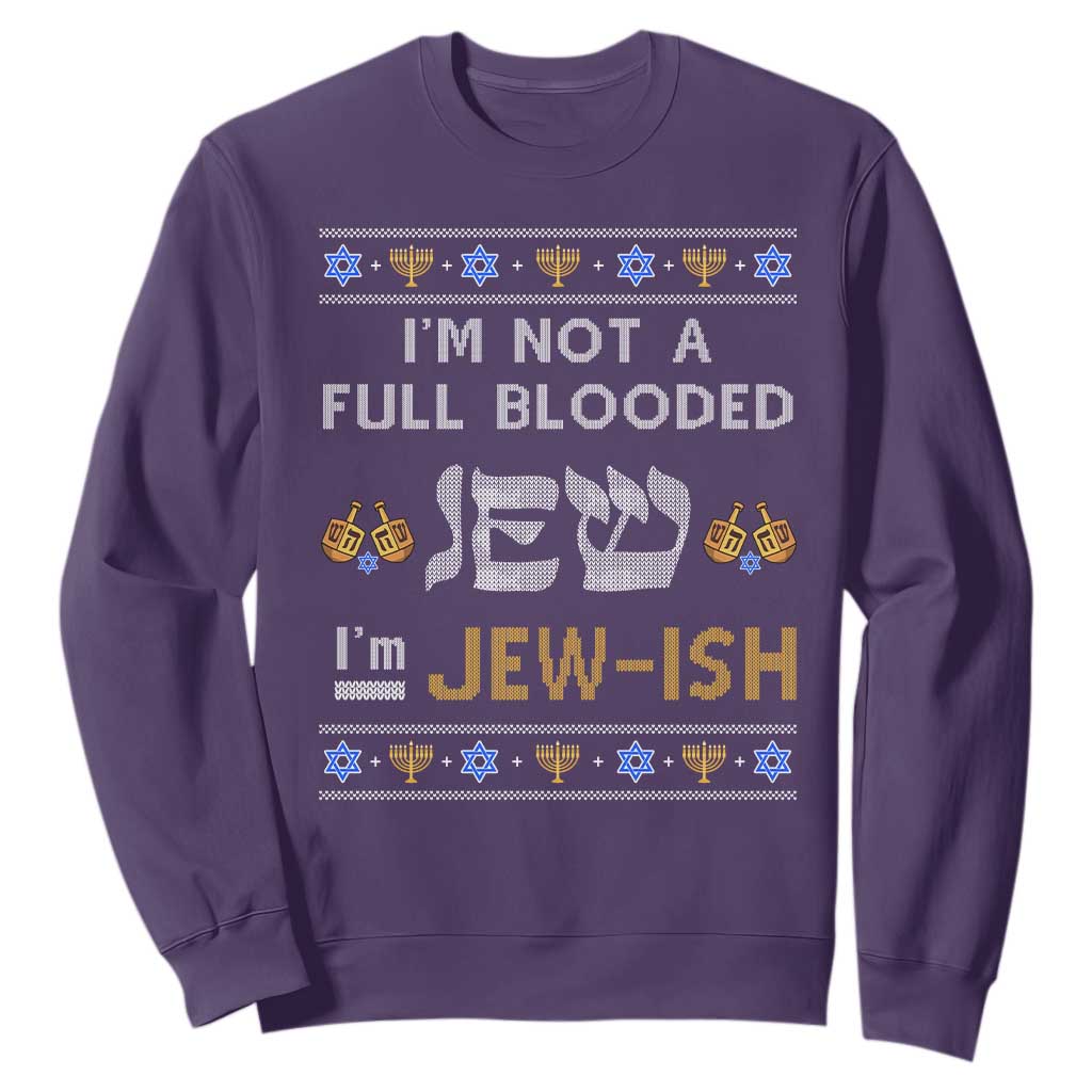 Funny Jewish Sweatshirt I'm Not Full Blooded Jew I'm Jewish Chanukah Ugly Hanukkah TS02 Purple Printyourwear