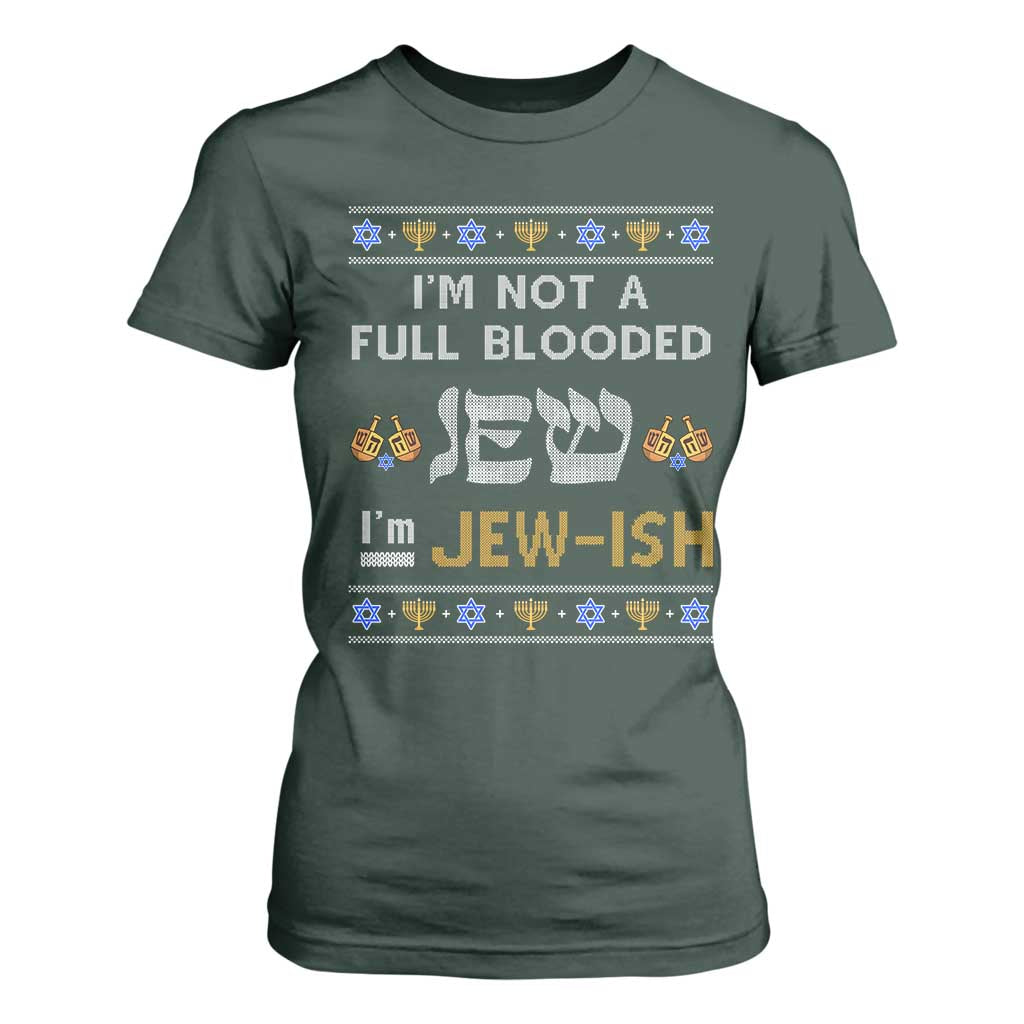 Funny Jewish T Shirt For Women I'm Not Full Blooded Jew I'm Jewish Chanukah Ugly Sweater Hanukkah TS02 Dark Forest Green Print Your Wear