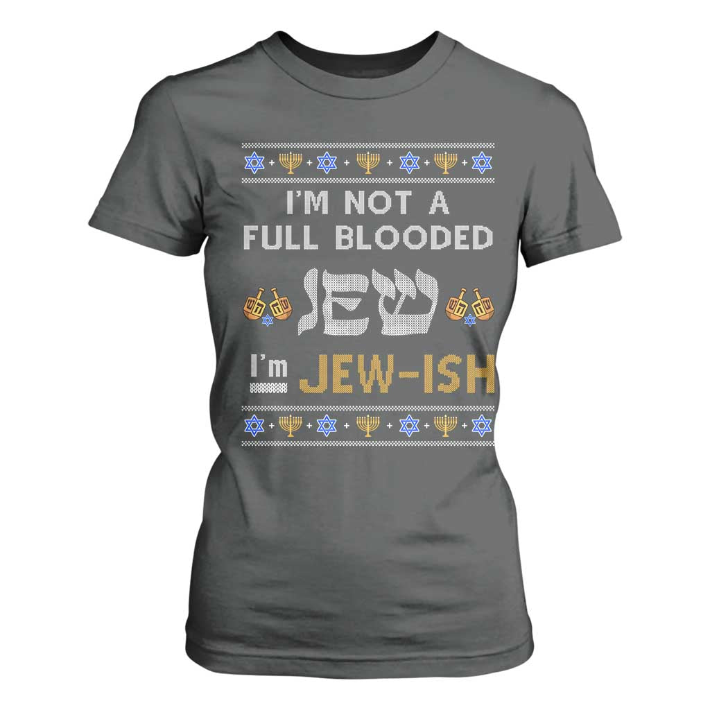Funny Jewish T Shirt For Women I'm Not Full Blooded Jew I'm Jewish Chanukah Ugly Sweater Hanukkah TS02 Dark Heather Print Your Wear