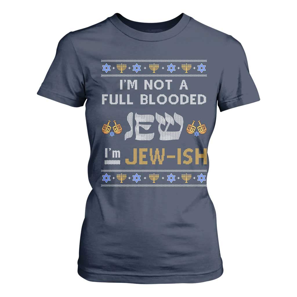 Funny Jewish T Shirt For Women I'm Not Full Blooded Jew I'm Jewish Chanukah Ugly Sweater Hanukkah TS02 Navy Print Your Wear