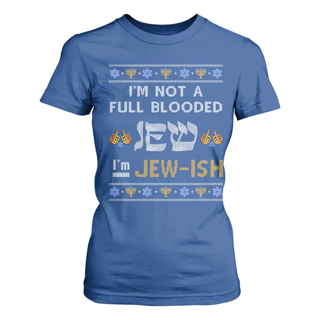 Funny Jewish T Shirt For Women I'm Not Full Blooded Jew I'm Jewish Chanukah Ugly Sweater Hanukkah TS02 Royal Blue Print Your Wear