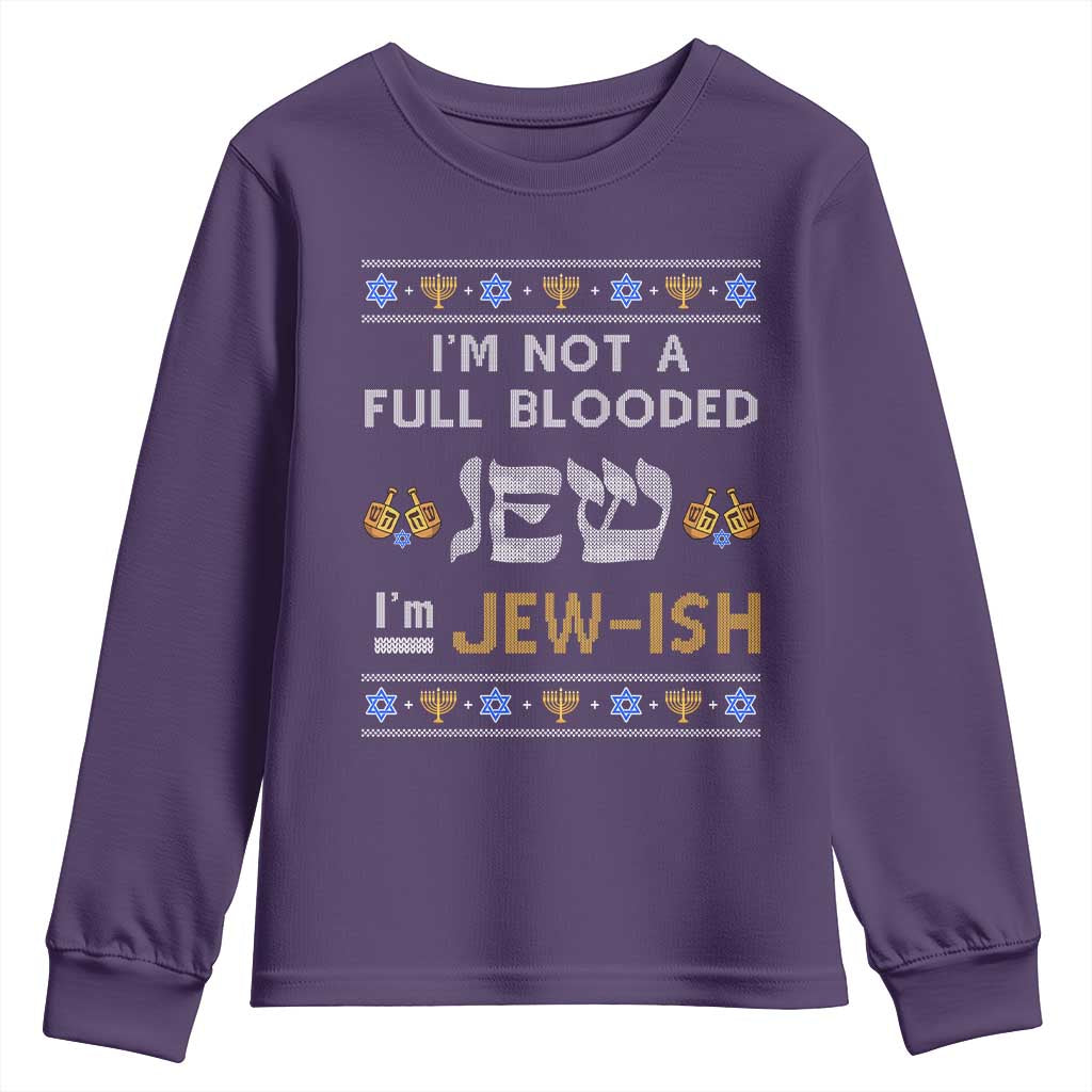 Funny Jewish Youth Sweatshirt I'm Not Full Blooded Jew I'm Jewish Chanukah Ugly Sweater Hanukkah TS02 Purple Print Your Wear