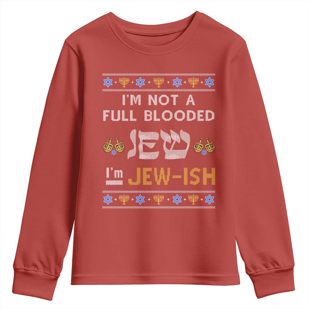 Funny Jewish Youth Sweatshirt I'm Not Full Blooded Jew I'm Jewish Chanukah Ugly Sweater Hanukkah TS02 Red Print Your Wear
