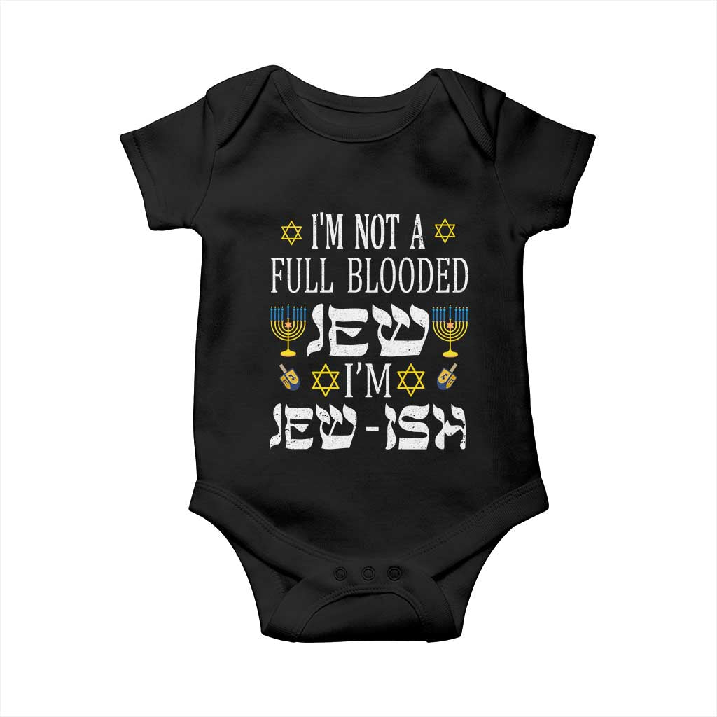 Funny Jewish Hanukkah Baby Onesie I'm Not Full Blooded Jew I'm Jewish Chanukah TS02 Black Print Your Wear