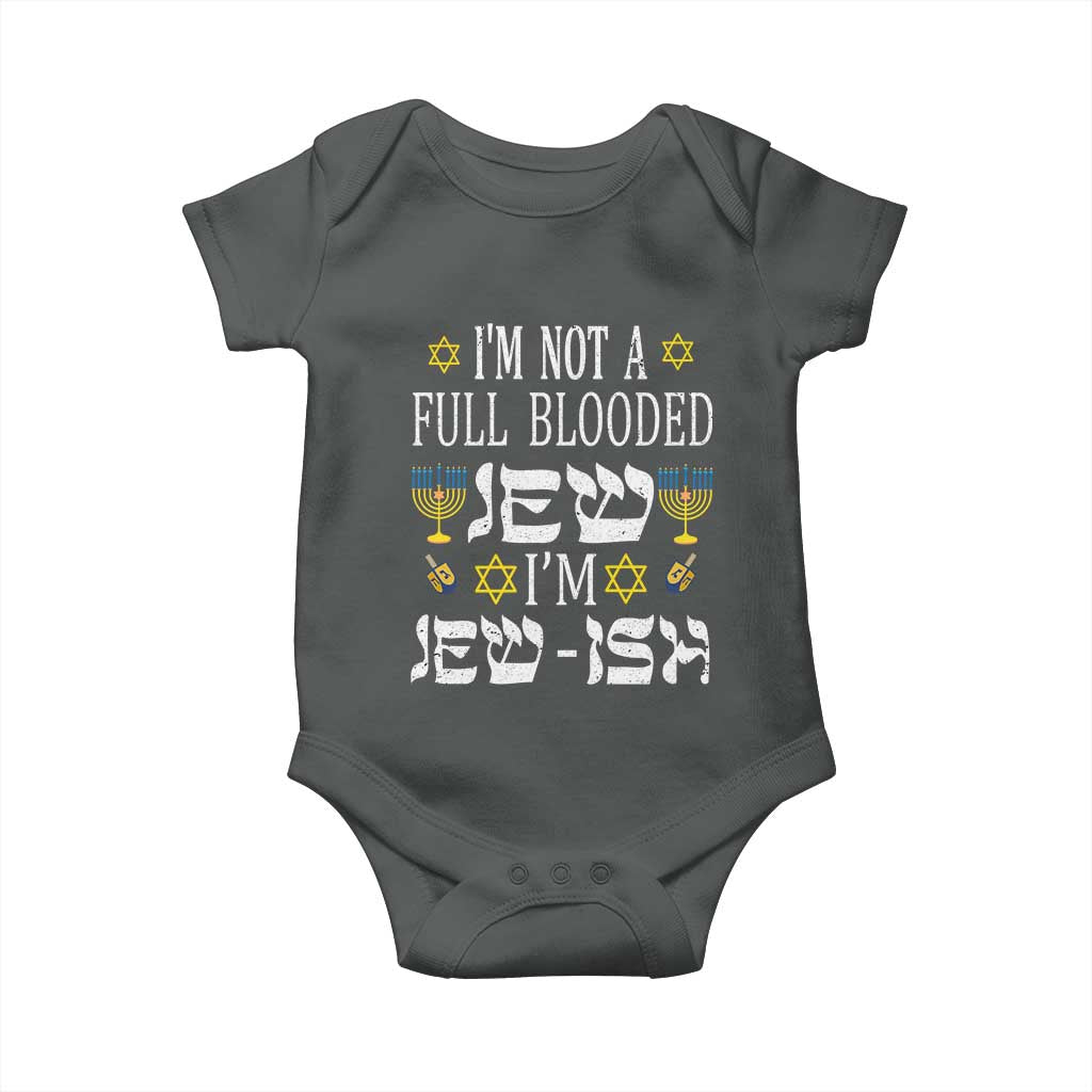 Funny Jewish Hanukkah Baby Onesie I'm Not Full Blooded Jew I'm Jewish Chanukah TS02 Dark Heather Print Your Wear