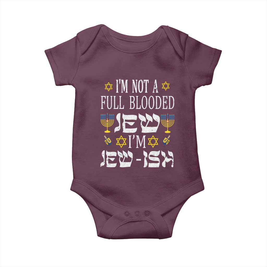Funny Jewish Hanukkah Baby Onesie I'm Not Full Blooded Jew I'm Jewish Chanukah TS02 Maroon Print Your Wear