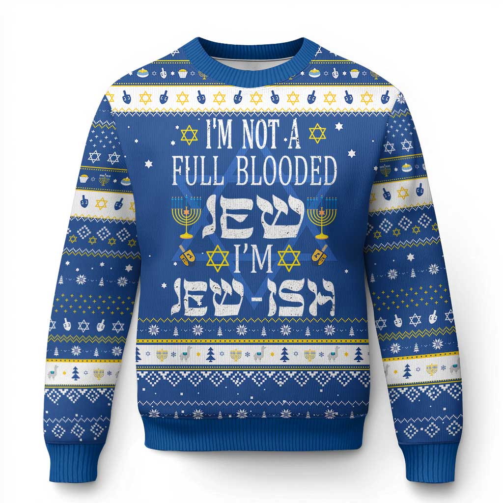Funny Jewish Hanukkah Ugly Sweater I'm Not Full Blooded Jew I'm Jewish Chanukah TS02 Blue White Print Your Wear