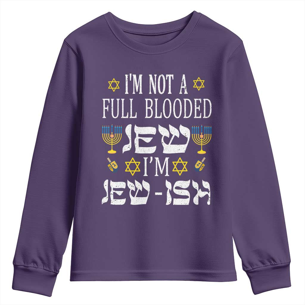 Funny Jewish Hanukkah Youth Sweatshirt I'm Not Full Blooded Jew I'm Jewish Chanukah TS02 Purple Print Your Wear