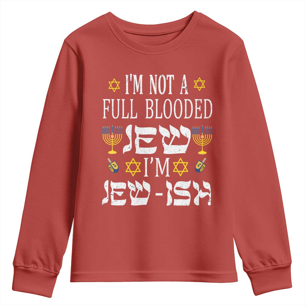 Funny Jewish Hanukkah Youth Sweatshirt I'm Not Full Blooded Jew I'm Jewish Chanukah TS02 Red Print Your Wear
