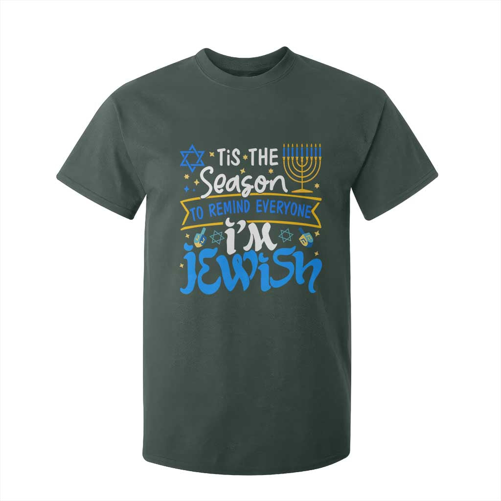 Funny Jewish Hanukkah T Shirt For Kid Tis The Season To Remind Everyone Im Jewish TS02 Dark Forest Green Print Your Wear