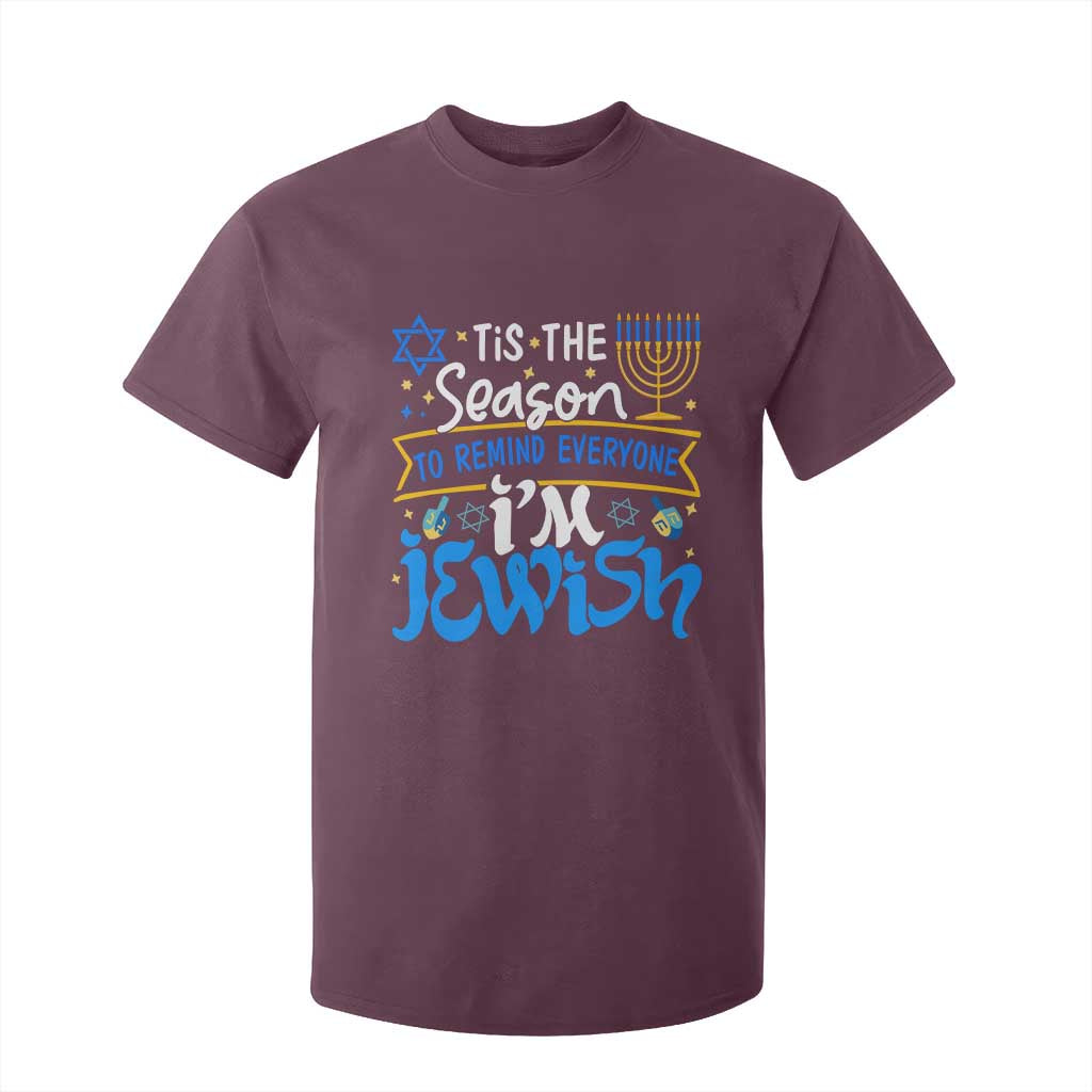 Funny Jewish Hanukkah T Shirt For Kid Tis The Season To Remind Everyone Im Jewish TS02 Maroon Print Your Wear