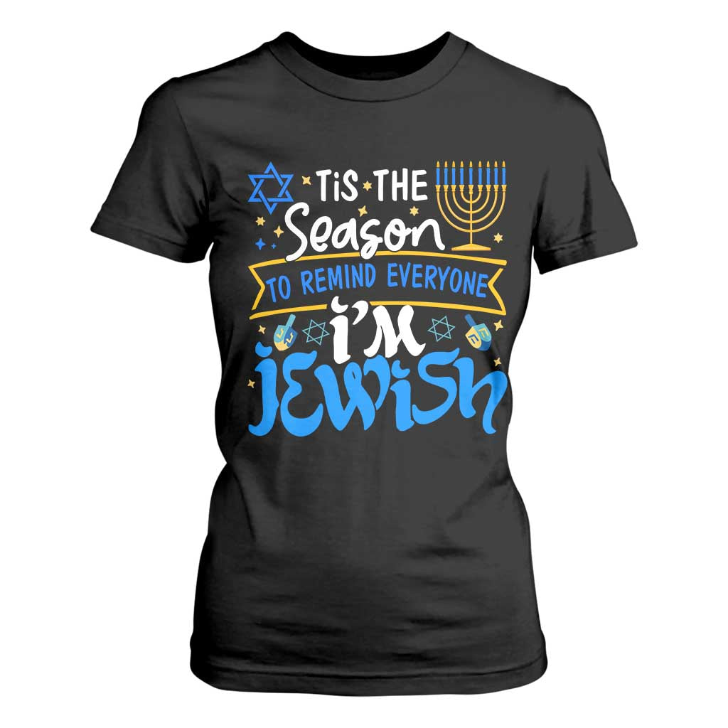 Funny Jewish Hanukkah T Shirt For Women Tis The Season To Remind Everyone Im Jewish TS02 Black Print Your Wear