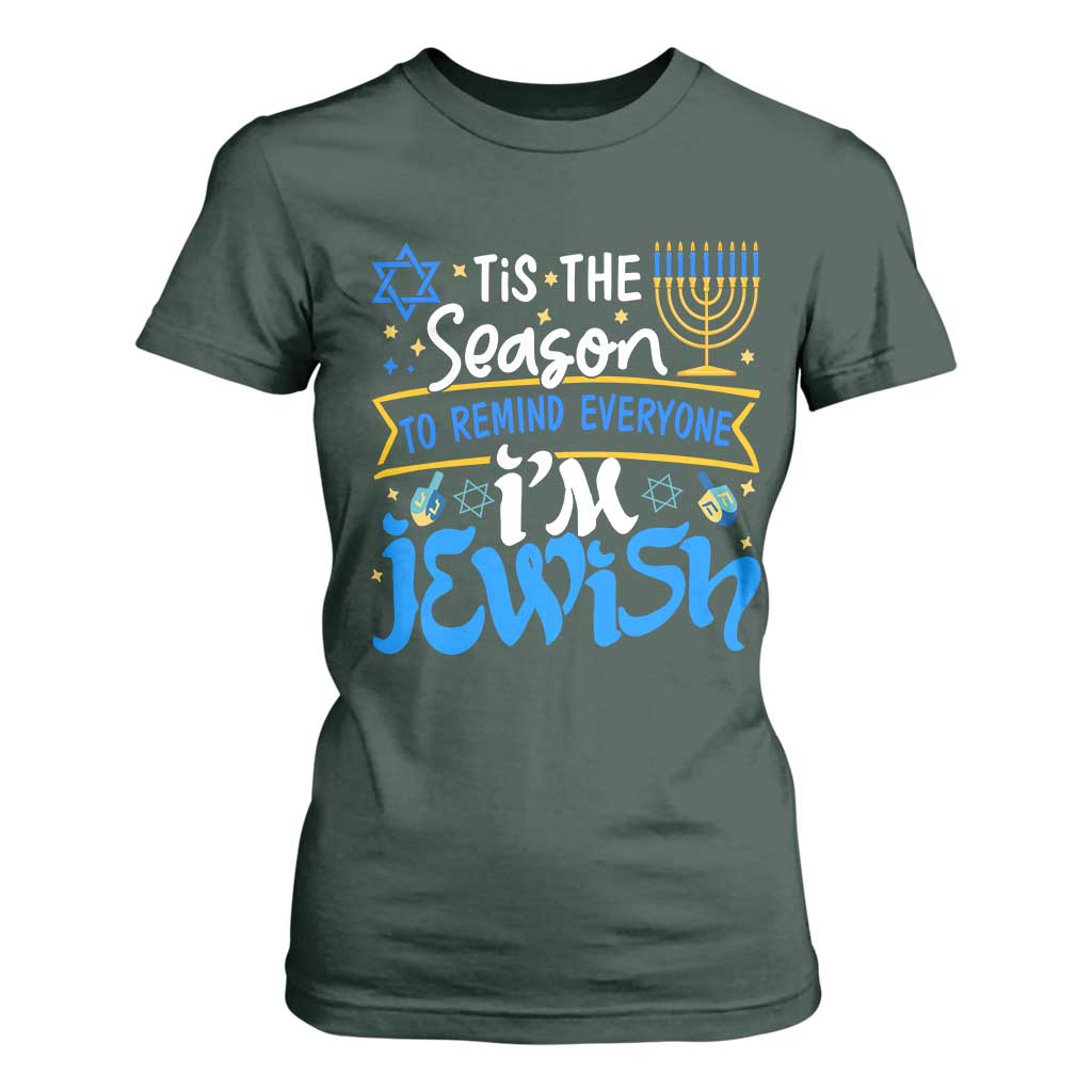 Funny Jewish Hanukkah T Shirt For Women Tis The Season To Remind Everyone Im Jewish TS02 Dark Forest Green Print Your Wear