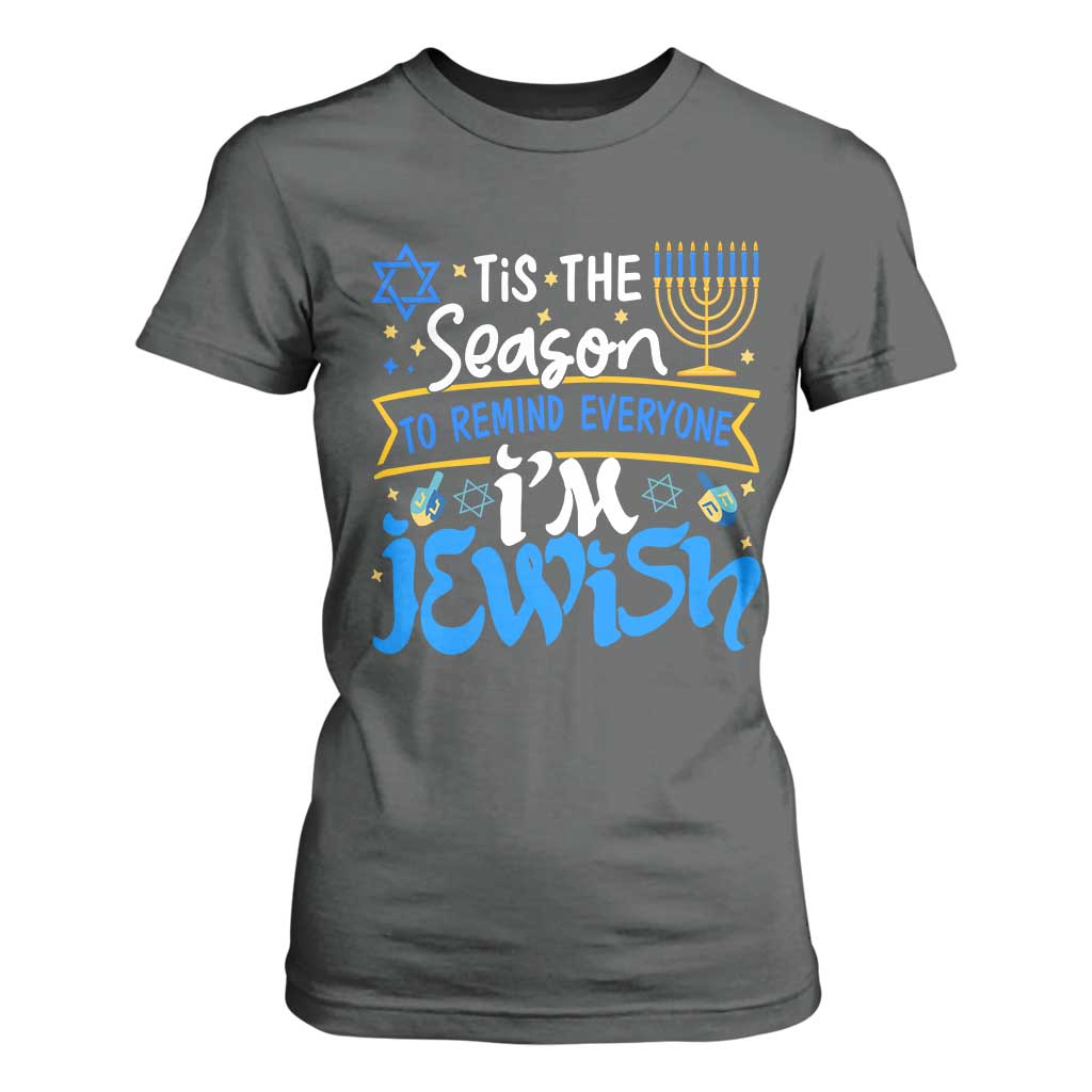 Funny Jewish Hanukkah T Shirt For Women Tis The Season To Remind Everyone Im Jewish TS02 Dark Heather Print Your Wear